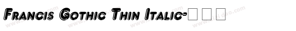 Francis Gothic Thin Italic字体转换